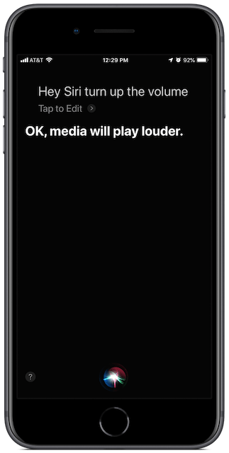Siri will make things louder when it's appropriate (like when you are playing some music, or a podcast)